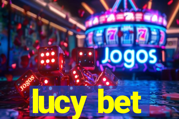 lucy bet